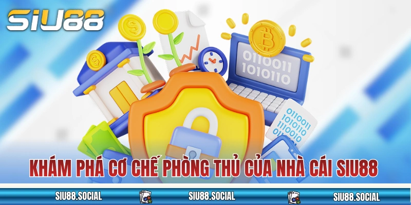 Khám phá cơ chế phòng thủ của nhà cái SIU88
