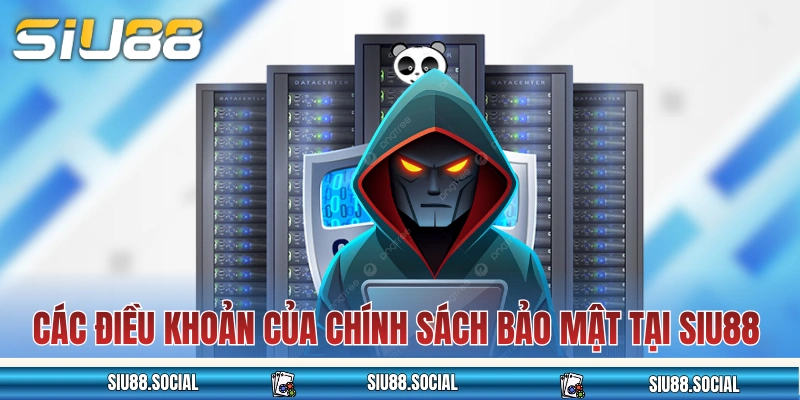 Các điều khoản của chính sách bảo mật tại SIU88