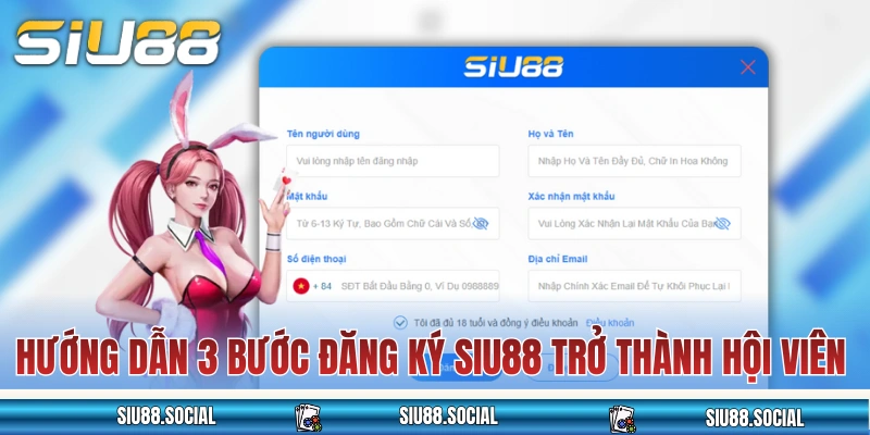 Đăng Ký SIU88 Để Tạo Tài Khoản Hội Viên Chính Thức 2025 3 Hướng dẫn 3 bước đăng ký SIU88 để trở thành hội viên