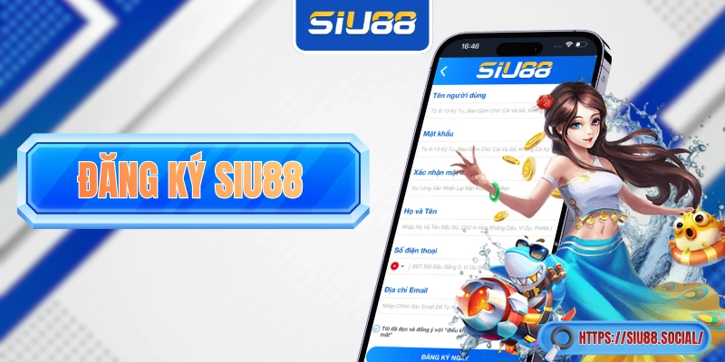 Đăng Ký SIU88 Để Tạo Tài Khoản Hội Viên Chính Thức 2025