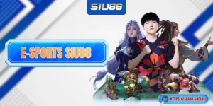 e-Sports SIU88 - Cá cược các trận đấu game thế giới đỉnh cao