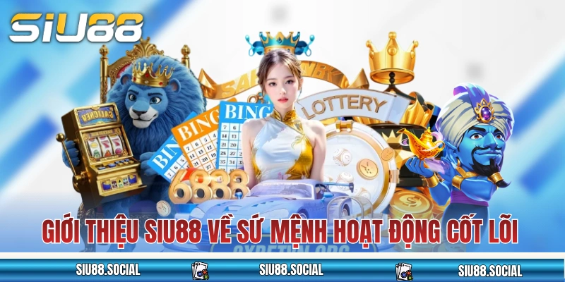 Giới Thiệu SIU88 Về Pháp Lý, Bảo Mật Và Sứ Mệnh Cốt Lõi 3 Giới thiệu SIU88 về sứ mệnh hoạt động cốt lõi