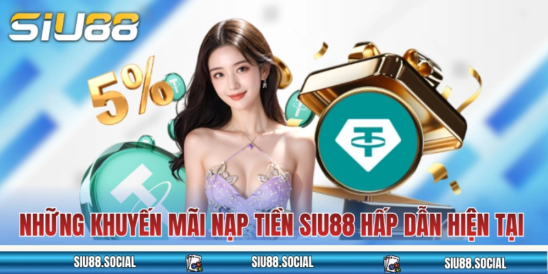 Nạp Tiền SIU88 Cực Nhanh Với 4 Phương Thức Khác Nhau 4 Những khuyến mãi nạp tiền SIU88 hấp dẫn hiện tại