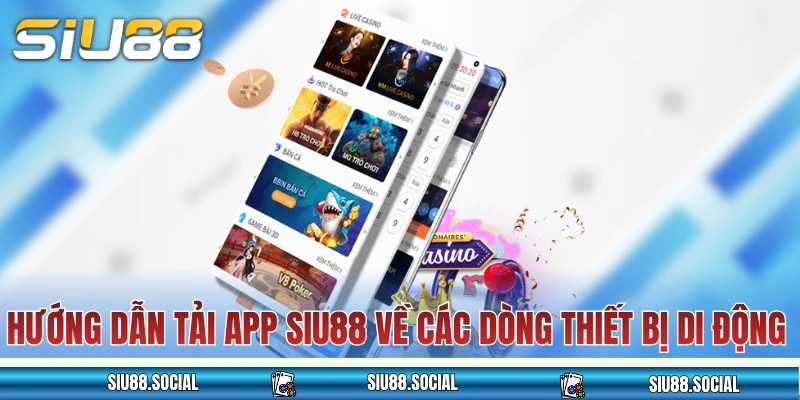Hướng dẫn tải app SIU88 về các dòng thiết bị di động