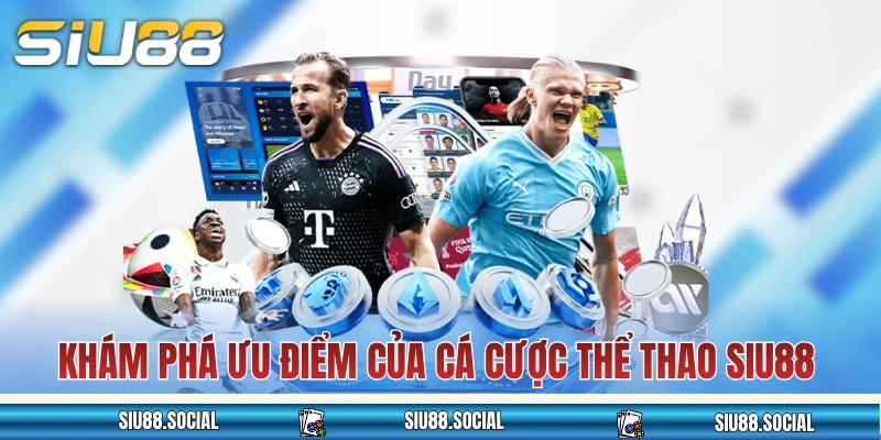 Khám phá ưu điểm của cá cược thể thao SIU88