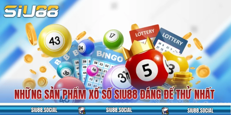 Xổ Số SIU88 Với Vô Vàn Các Hình Thức Dự Thưởng Hấp Dẫn 2025 4 Những sản phẩm xổ số SIU88 đáng để thử nhất